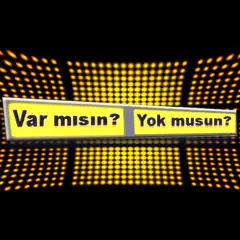 Var Mısın Yok Musun